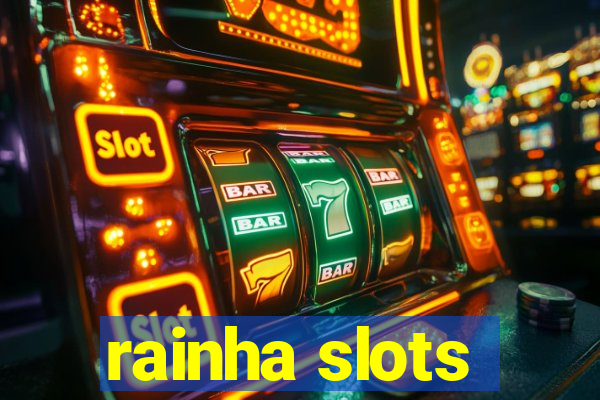 rainha slots